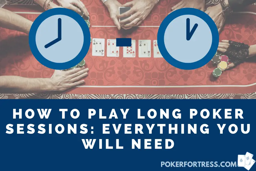 play longer poker sessions