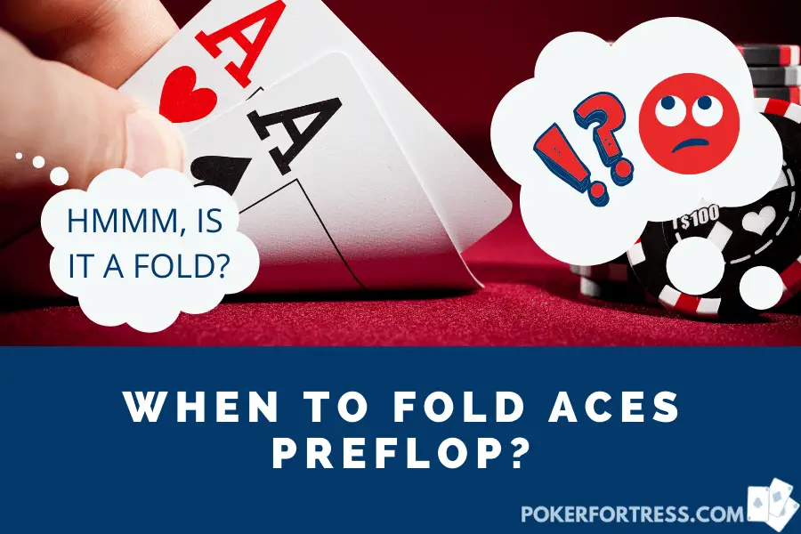 when should you fold aces preflop