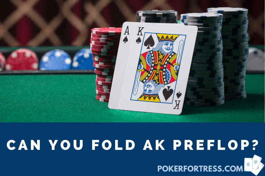 can you fold AK preflop