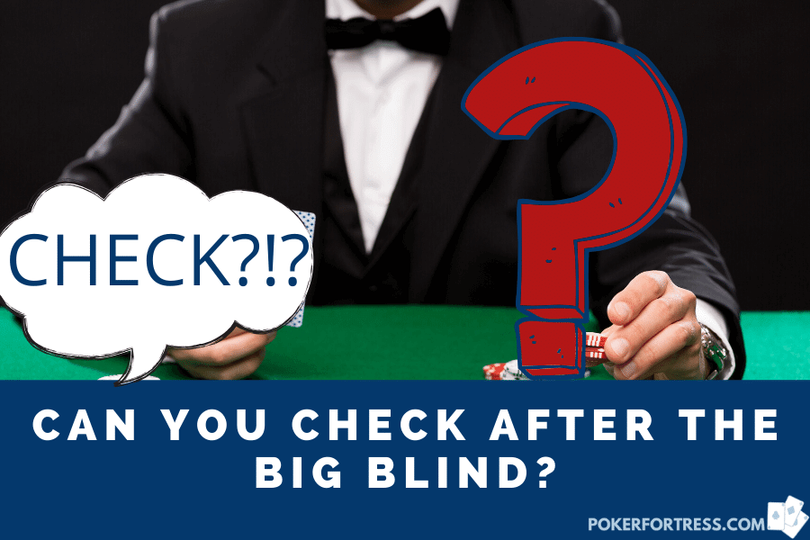 can you check after the big blind?