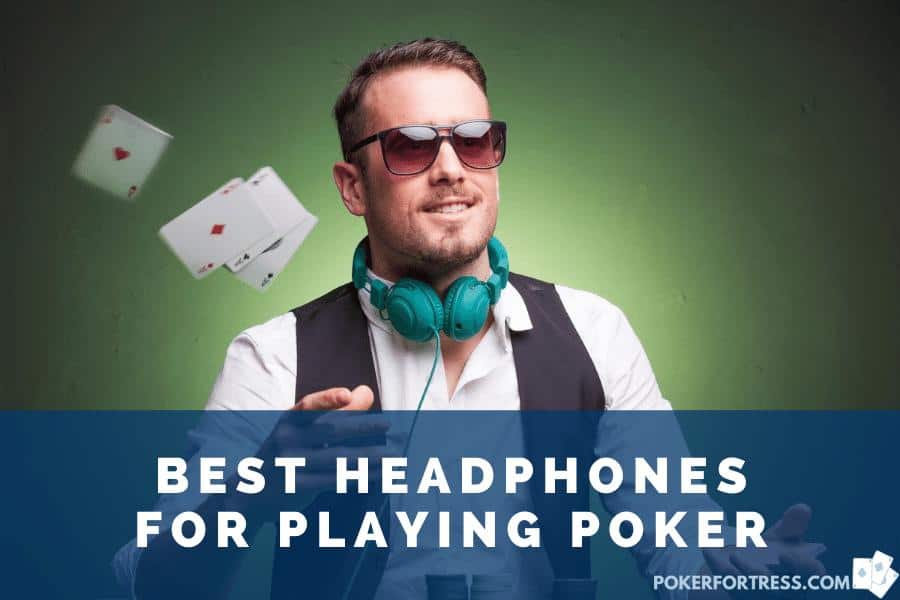best poker headphones