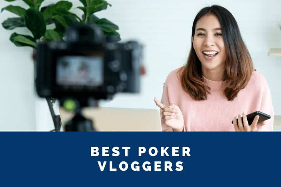 list of best poker vloggers